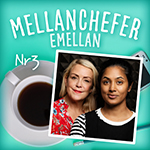 Mellanchefer emellan, avsnitt 3 med Amanda Lundeteg och Karin Adelsköld