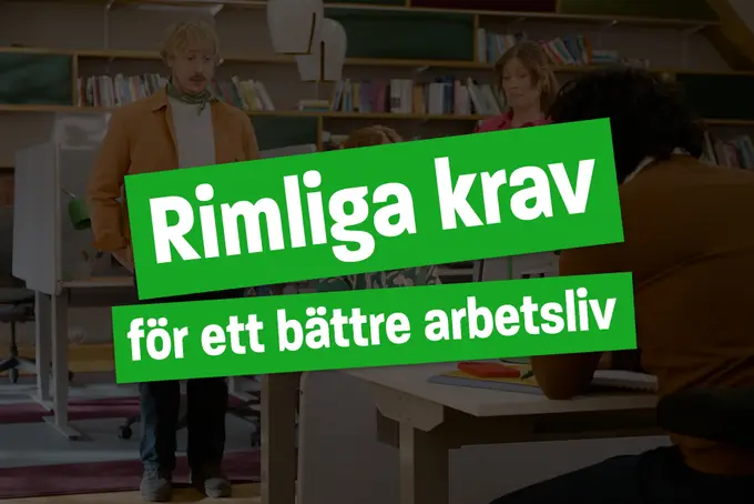 Rimliga krav för ett bättre arbetsliv