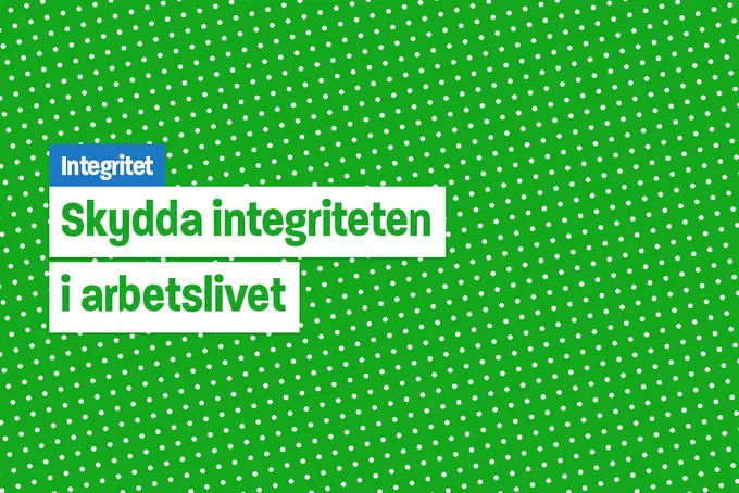 Skydda integriteten i arbetslivet